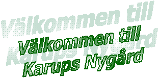 Vlkommen till
Karups Nygrd